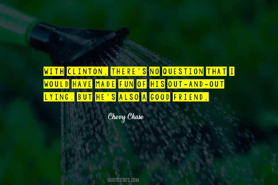 I Have A Good Friend Quotes #206703
