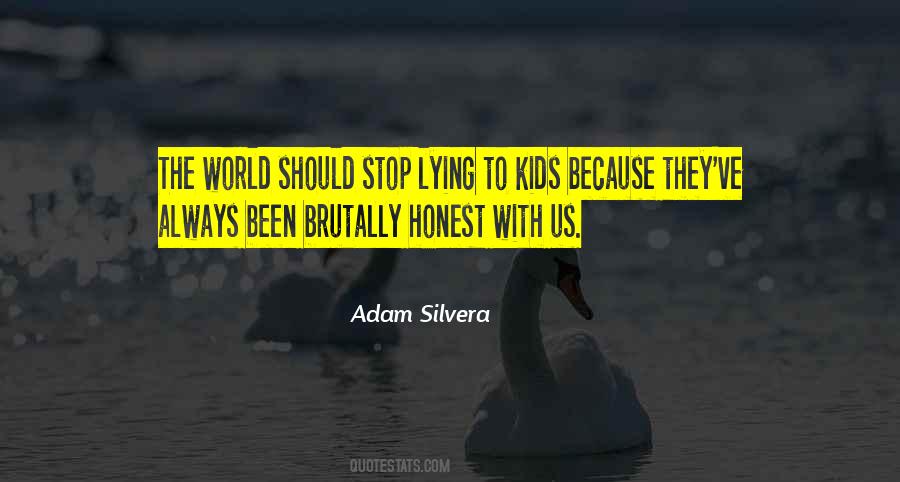 Stop Lying To Me Quotes #1067746
