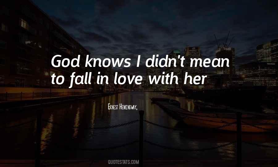 God Knows I Love You Quotes #67295