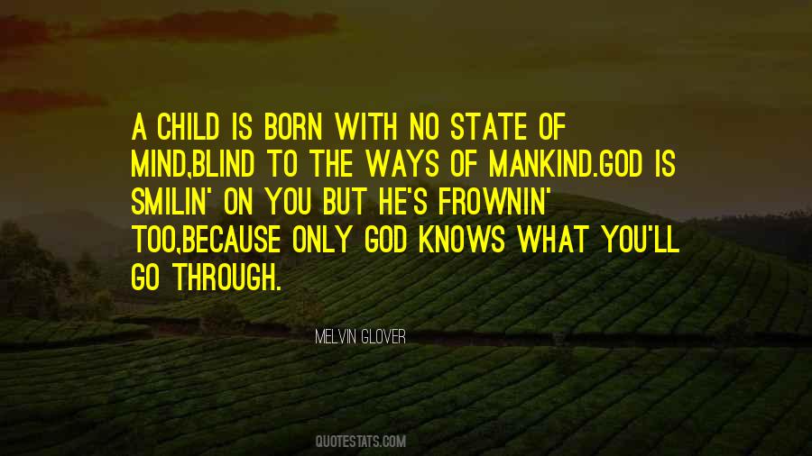 God Knows What You Are Going Through Quotes #250382