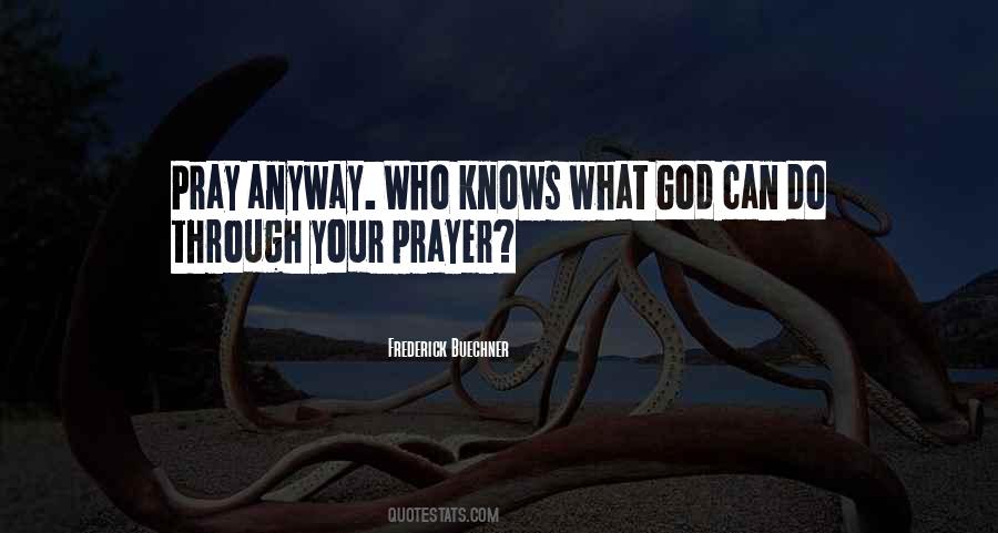 God Knows What You Are Going Through Quotes #555975