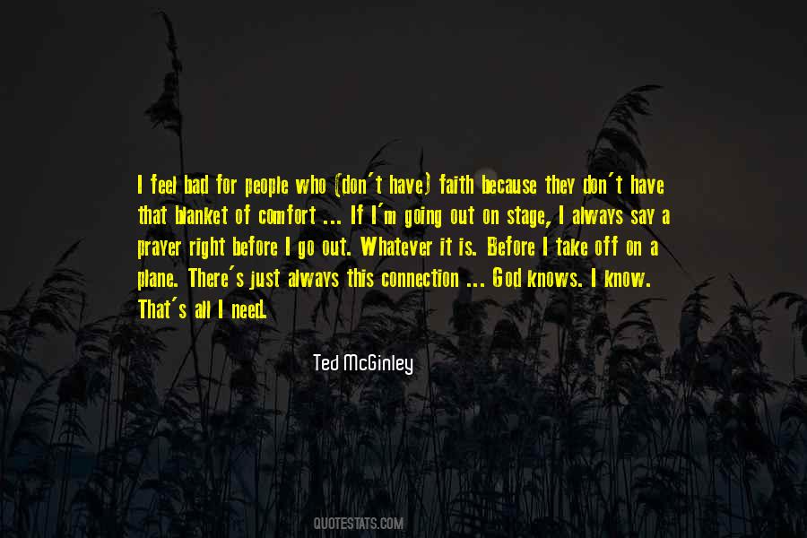 God Knows What You Need Quotes #510383