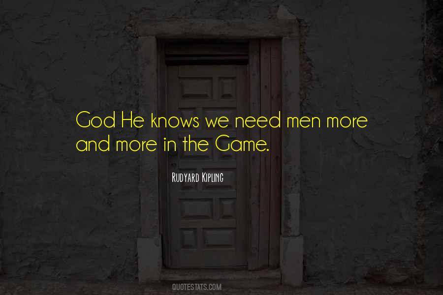 God Knows What You Need Quotes #993265