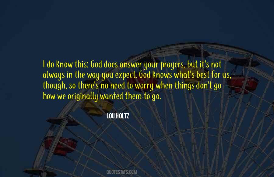 God Knows What's Best Quotes #401776