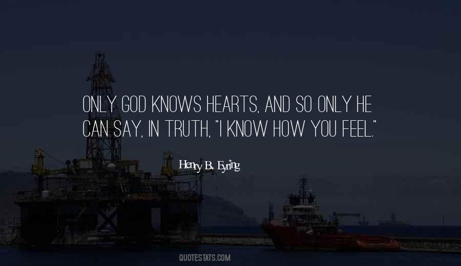 God Knows Your Heart Quotes #561213
