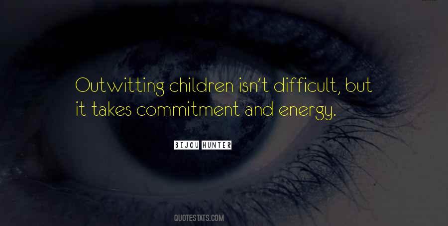 It Takes Commitment Quotes #949804