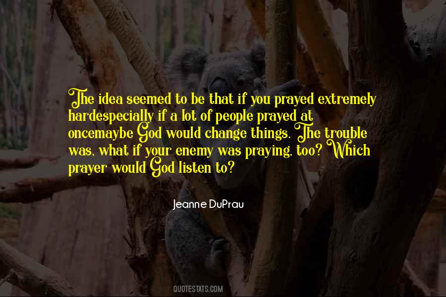 God Listen Quotes #939720