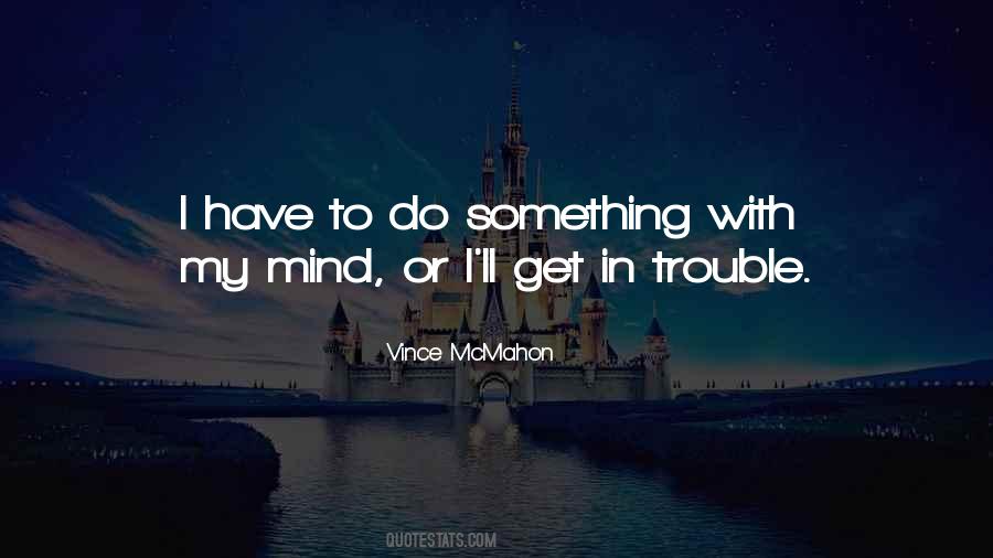Something In Mind Quotes #557608