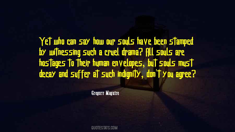 How Cruel You Are Quotes #238740