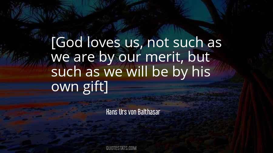 God Loves Us Quotes #304544