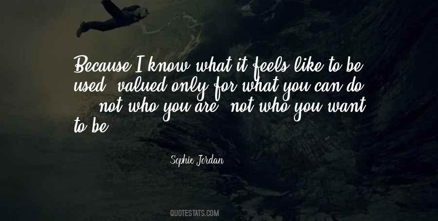 To Be Valued Quotes #546845