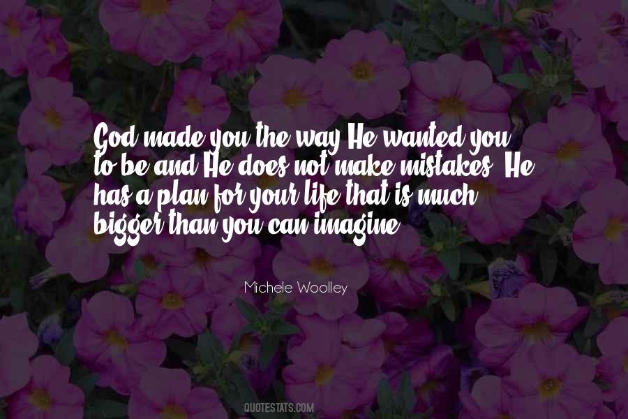 God Made Life Quotes #568809