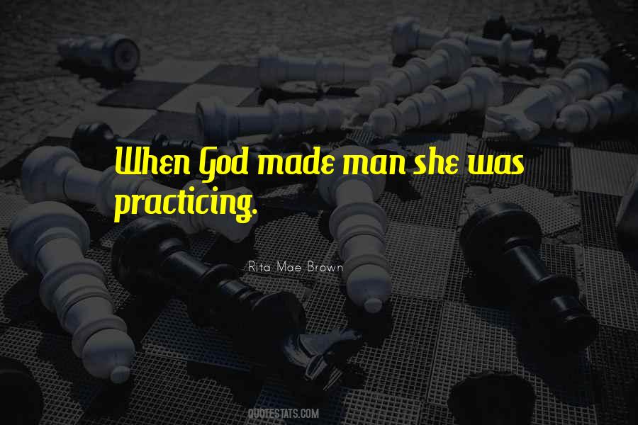 God Made Man Quotes #464884