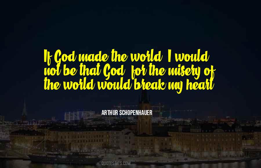 God Made The World Quotes #1057912