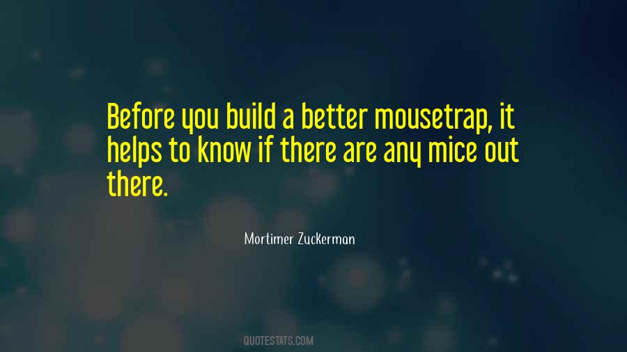 If You Can Build A Better Mousetrap Quotes #175767