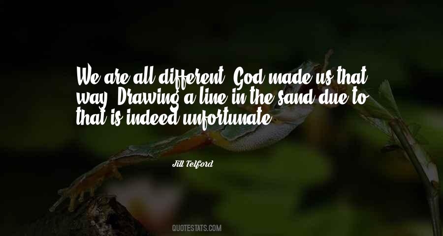 God Made Us All Unique Quotes #1711503