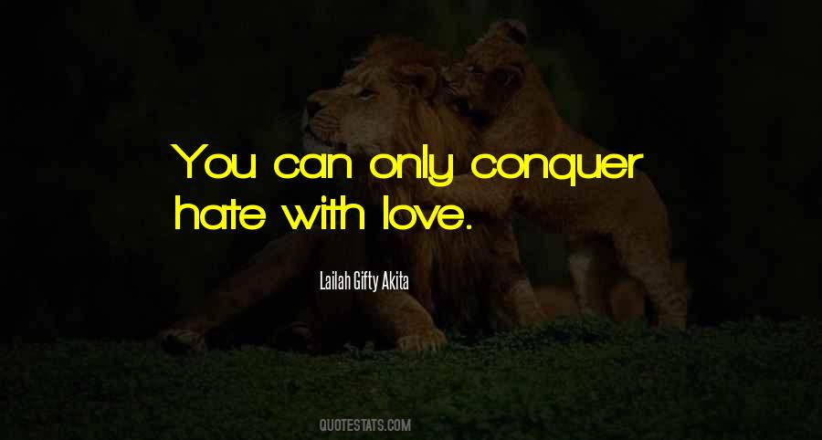Conquer Love Quotes #1014304
