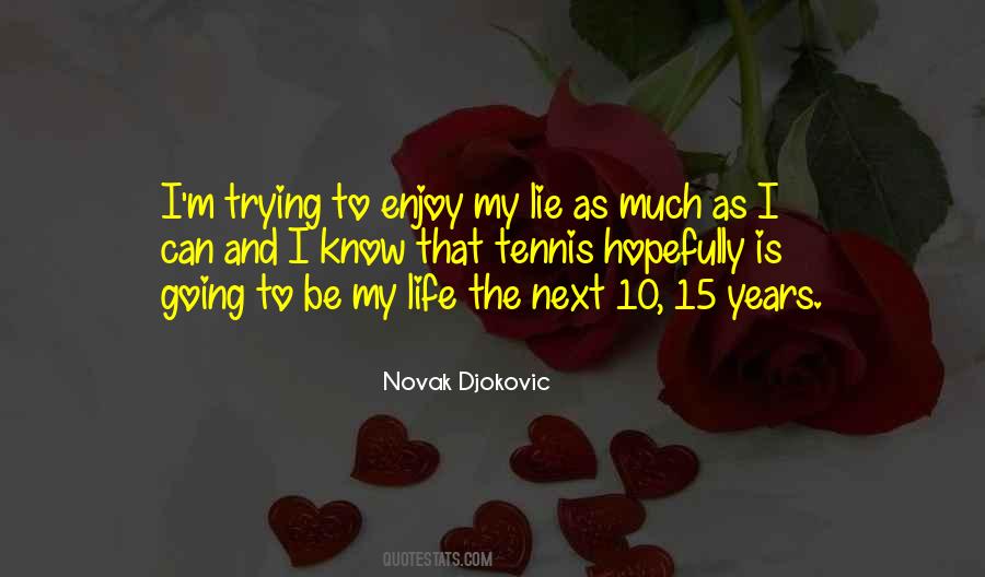 Enjoy Tennis Quotes #1786010