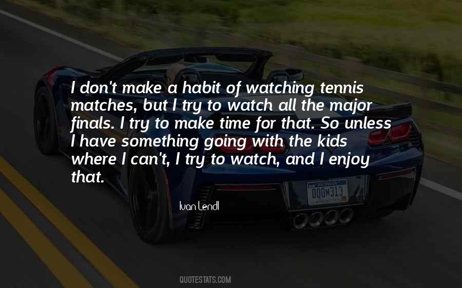 Enjoy Tennis Quotes #601865