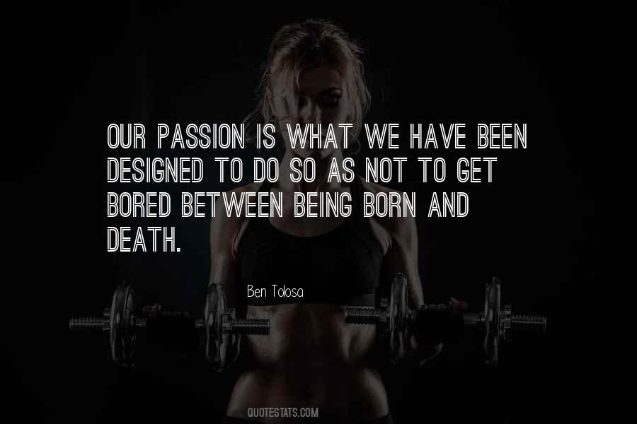 Our Passion Quotes #801799