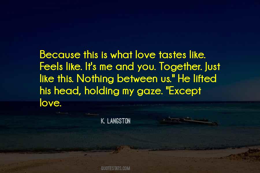 Just Between Us Quotes #848916