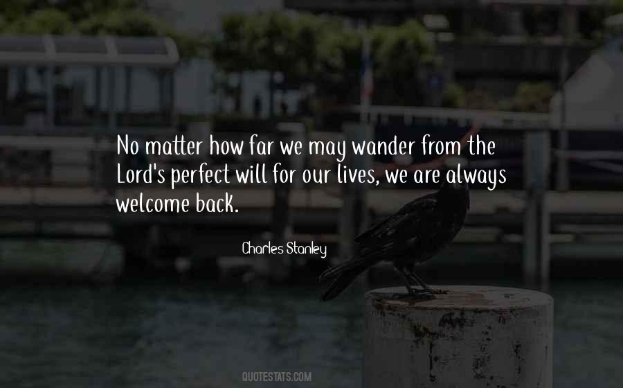 No Matter How Far You Wander Quotes #1777973