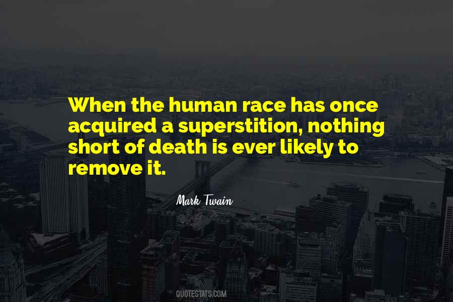 There Is Only One Race The Human Race Quotes #37739