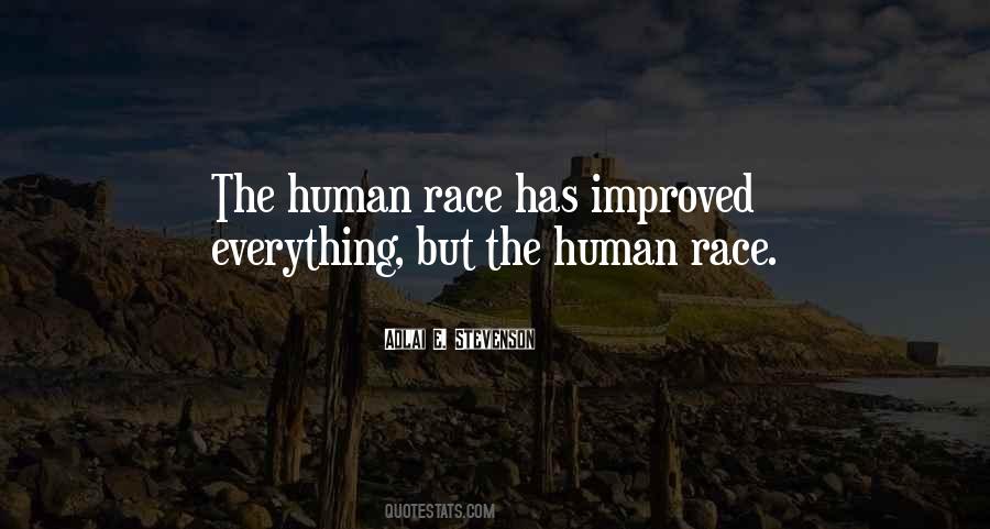 There Is Only One Race The Human Race Quotes #46896