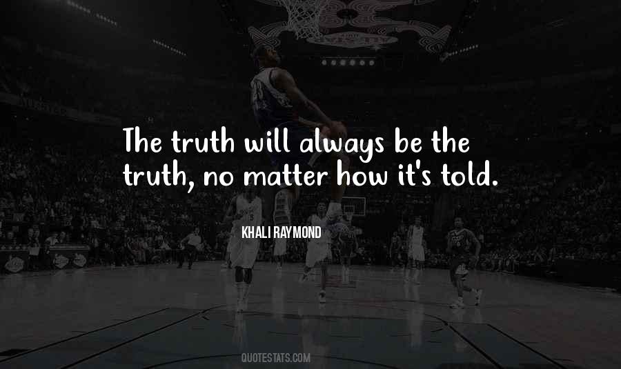 Be The Truth Quotes #774019