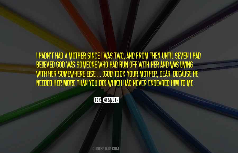 God Needed You More Quotes #619103 God Needed You More Quotes #619103