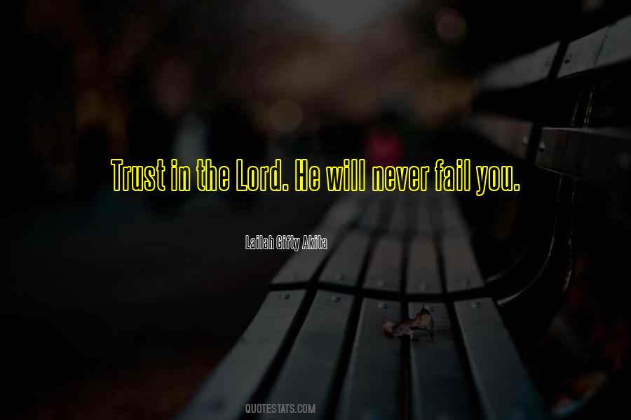 God Never Fail Quotes #1437668