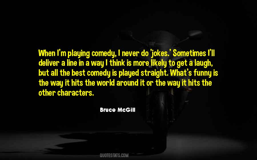 I Laugh At My Own Jokes Quotes #123227