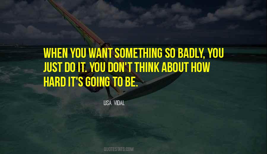 When You Want Something Badly Quotes #1340951