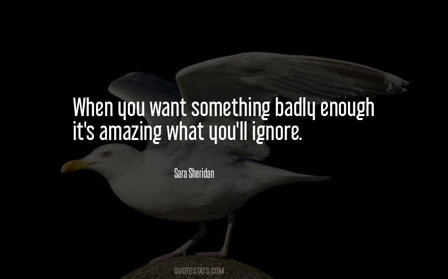 When You Want Something Badly Quotes #1807928