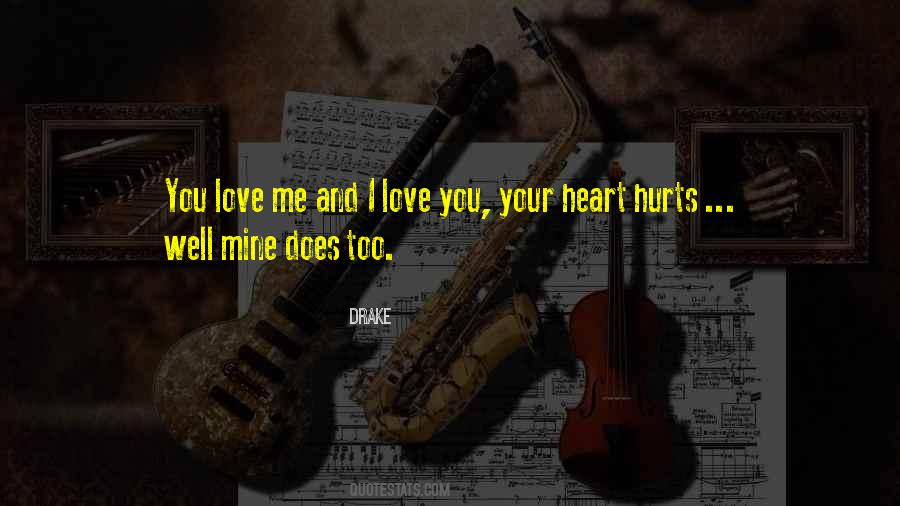 Love The Heart That Hurts You Quotes #1460763