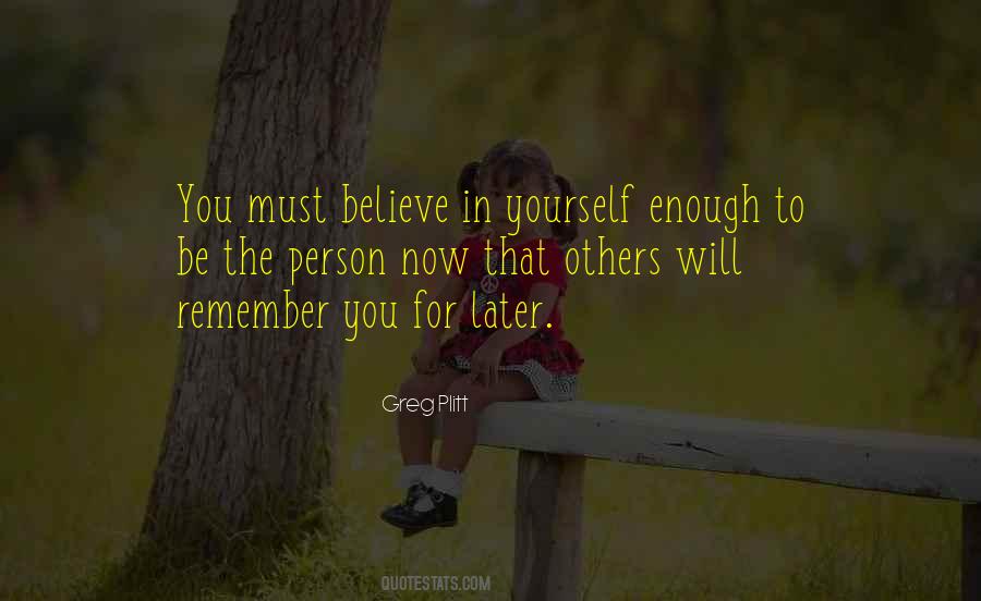 You Must Believe Quotes #1738069