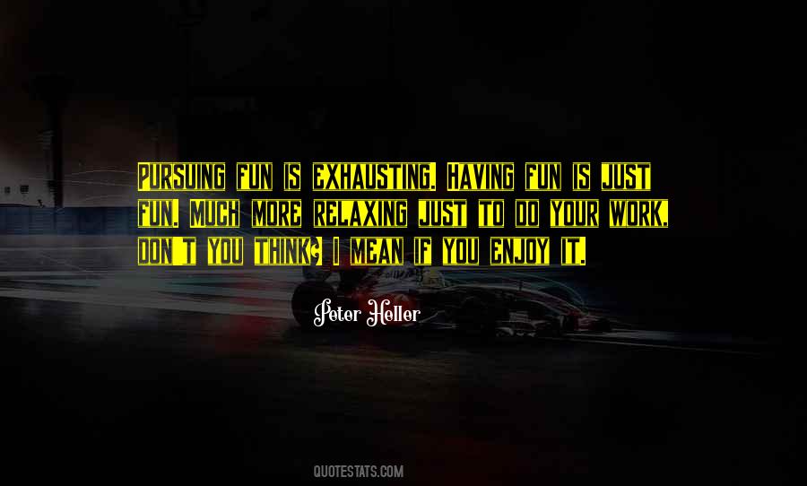 If You Enjoy Your Work Quotes #1188223