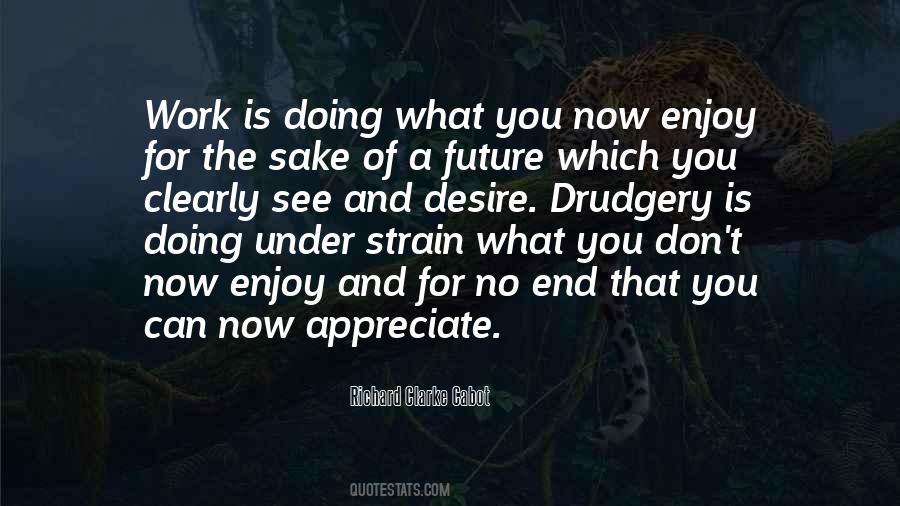 If You Enjoy Your Work Quotes #1878248