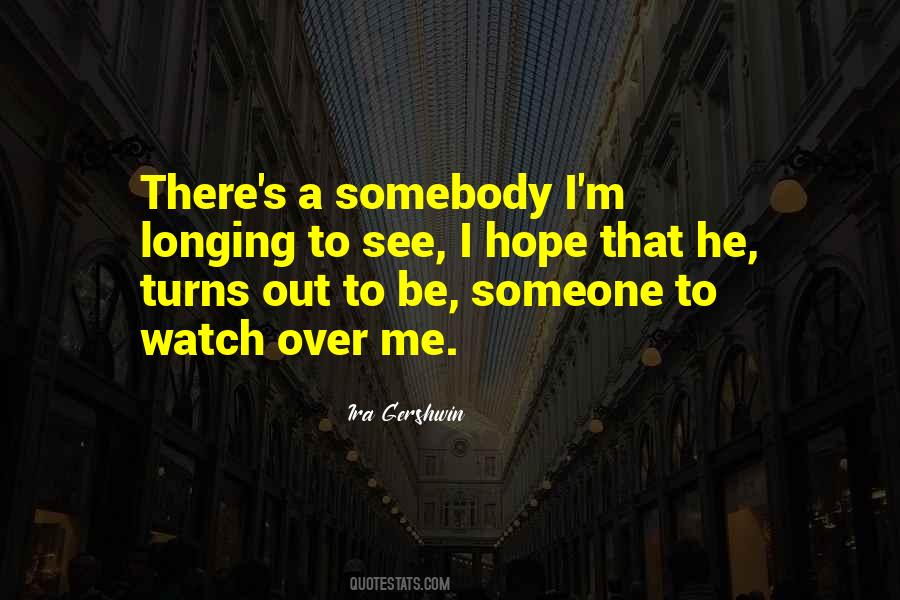 Somebody Out There Quotes #1412199