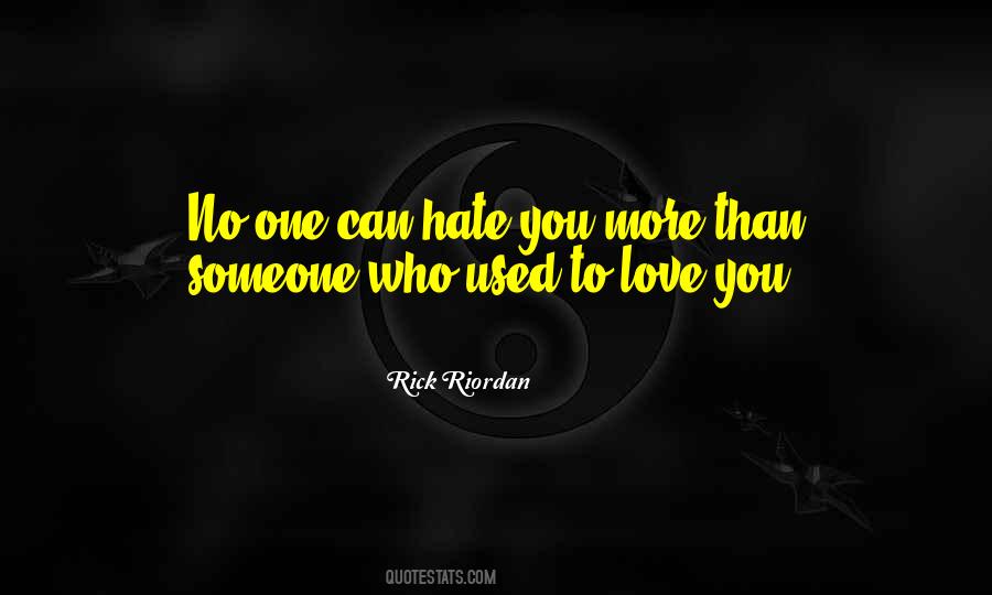 Who Hate You Quotes #71946