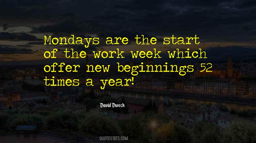 Quotes About The Start Of A New Week #977986