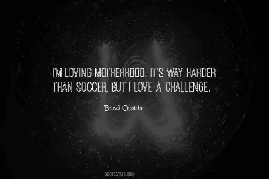 Love Soccer Quotes #1367584