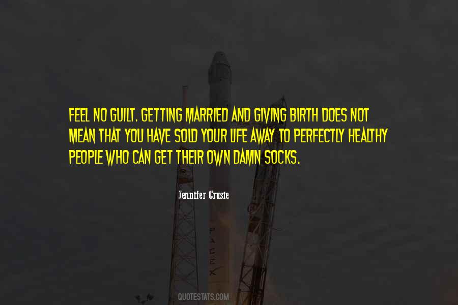 Feel Your Life Quotes #1092209