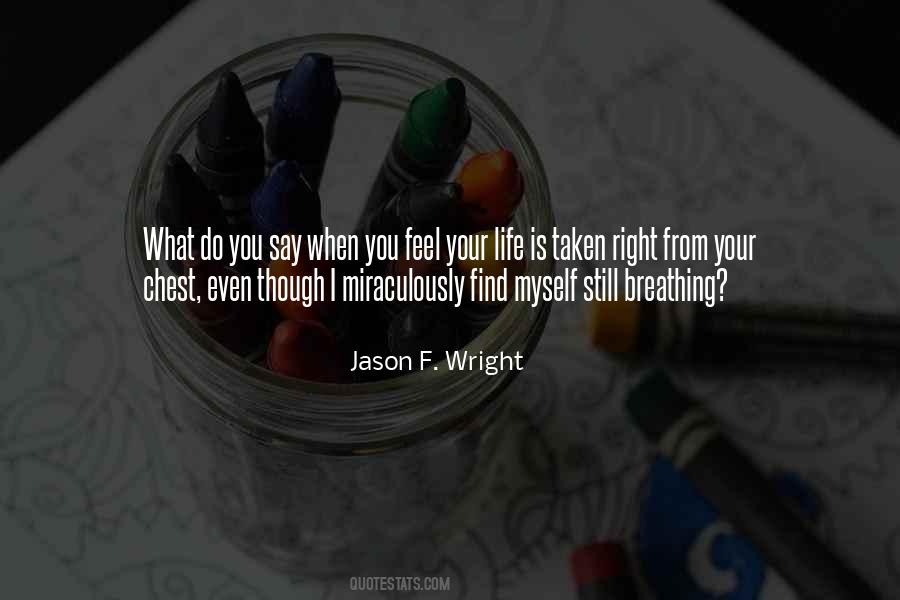 Feel Your Life Quotes #1578652