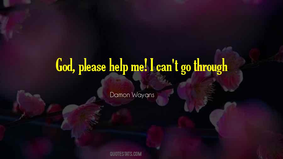 God Please Help Quotes #1405063