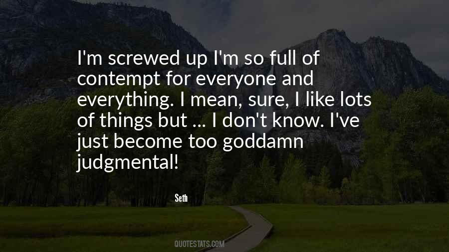 I Know I Screwed Up Quotes #107590