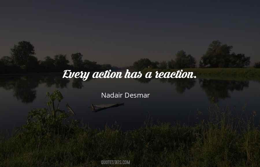 For Every Action There Is A Reaction Quotes #1840445