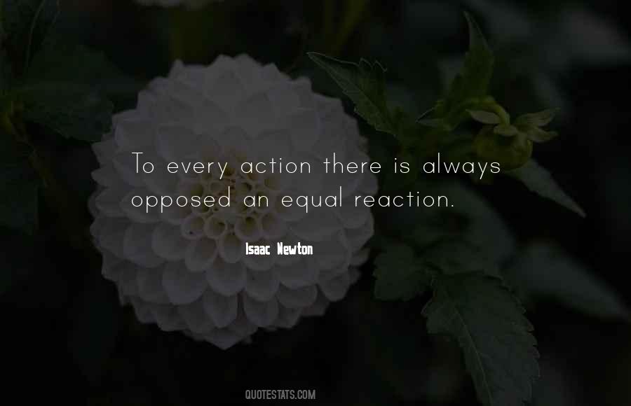 For Every Action There Is A Reaction Quotes #848369