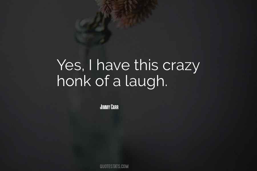Crazy Laugh Quotes #1754135