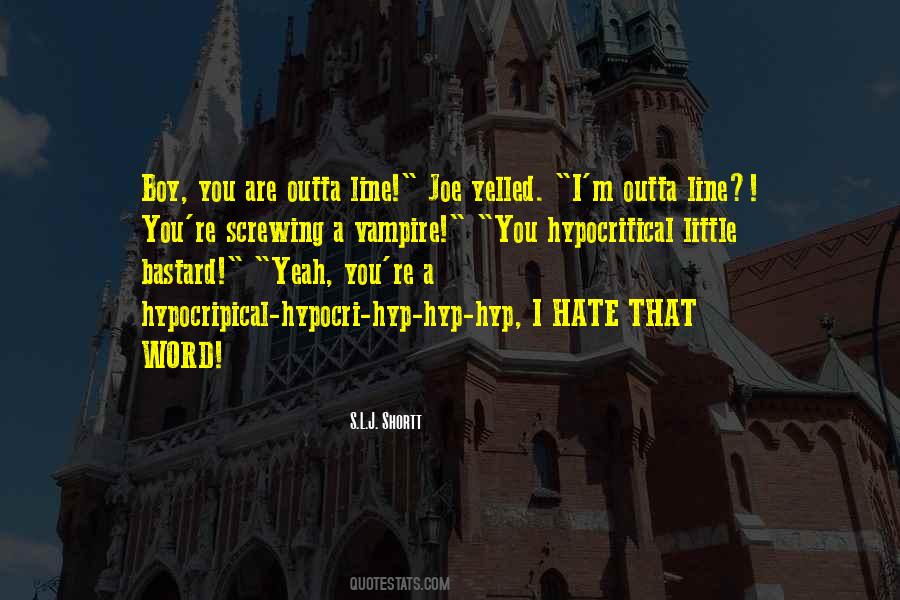 I Hate You Bastard Quotes #502074